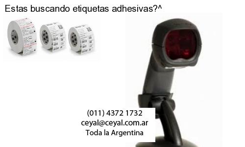 Estas buscando etiquetas adhesivas?^